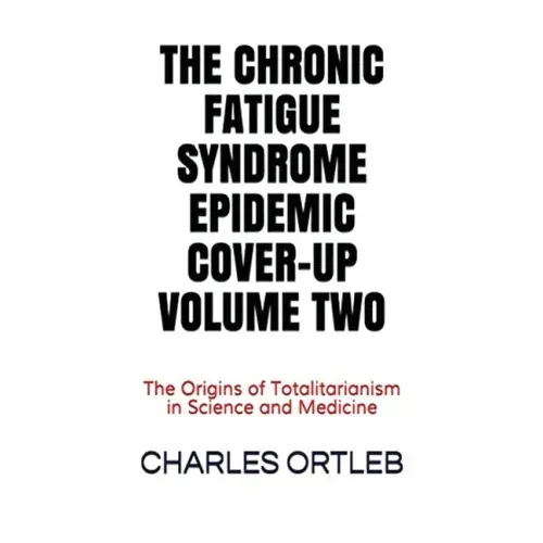 The Chronic Fatigue Syndrome Epidemic Cover-up Volume Two