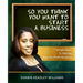 So You Think You Want To Start A Business: 7 Simple Steps To Starting Your For-Profit Business