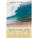 Shouting for Grace