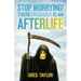 Stop Worrying! There Probably Is an Afterlife