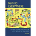 Math Is Everywhere: 365 Ways You and Your Child Can Apply Math in the Real World