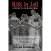 Kids in Jail: A Portrait of Life Without Mercy