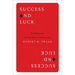 Success and Luck: Good Fortune and the Myth of Meritocracy