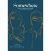 Somewhere: Stories of Migration by Women from Around the World