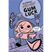 The Gumazing Gum Girl! Gum Luck