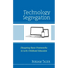 Technology Segregation: Disrupting Racist Frameworks in Early Childhood Education