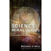 Science and the Miraculous: How the Church Investigates the Supernatural