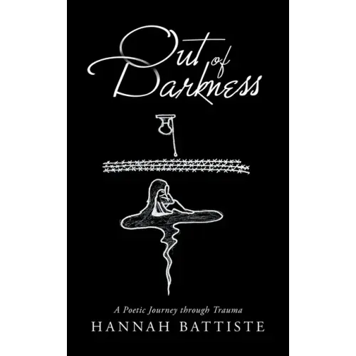Out of Darkness: A Poetic Journey Through Trauma