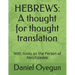 Hebrews: A thought for thought translation: With notes on the Person of Melchizedek