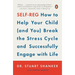 Self-Reg: How to Help Your Child (and You) Break the Stress Cycle and Successfully Engage with Life