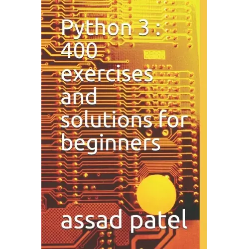 Python 3: 400 exercises and solutions for beginners