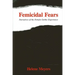 Femicidal Fears: Narratives of the Female Gothic Experience
