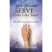 Who Wouldn't Serve a God Like You?: Her Testimony of a Supernatural God