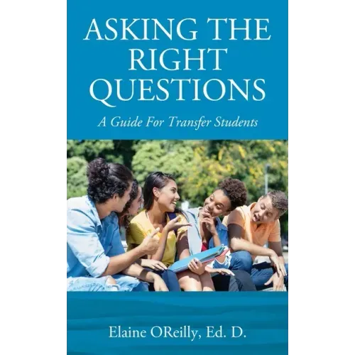 Asking The Right Questions: A Guide For Transfer Students