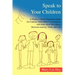 Speak to Your Children: A Handy Catholic Parenting Guide for Concise, Faith-Filled Conversations with Kids about Discipline, Decision-Making,