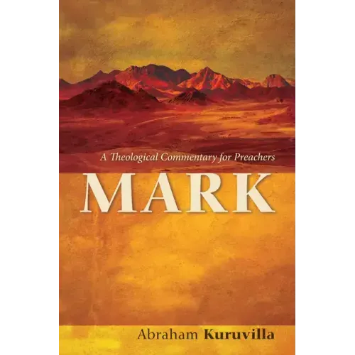 Mark: A Theological Commentary for Preachers
