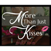 More Than Just Kisses