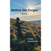 Before We Forget