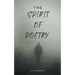 The Spirit of Poetry: In the Spirit of Poetry