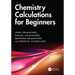 Chemistry Calculations for Beginners