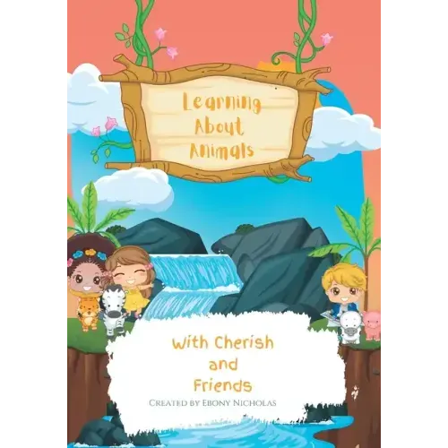 Learning About Animals: With Cherish and Friends