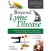 Beyond Lyme Disease: Healing the Underlying Causes of Chronic Illness in People with Borreliosis and Co-Infections