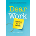 Dear Work: Something Has to Change