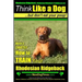 Rhodesian Ridgeback, Rhodesian Ridgeback Training AAA AKC: Think Like a Dog, but Don't Eat Your Poop! Rhodesian Ridgeback Breed Expert Training: Here'