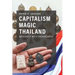 Capitalism Magic Thailand: Modernity with Enchantment