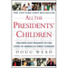 All the Presidents' Children: Triumph and Tragedy in the Lives of America's First Families