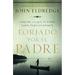 Forjado por el padre Softcover Fathered by God