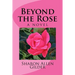 Beyond the Rose