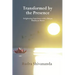 Transformed By The Presence