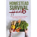 Homestead Survival Hacks: How to Live on Your Own Without Depending on Anyone