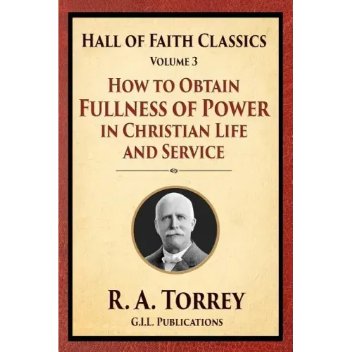 How to Obtain Fullness of Power in Christian Life and Service