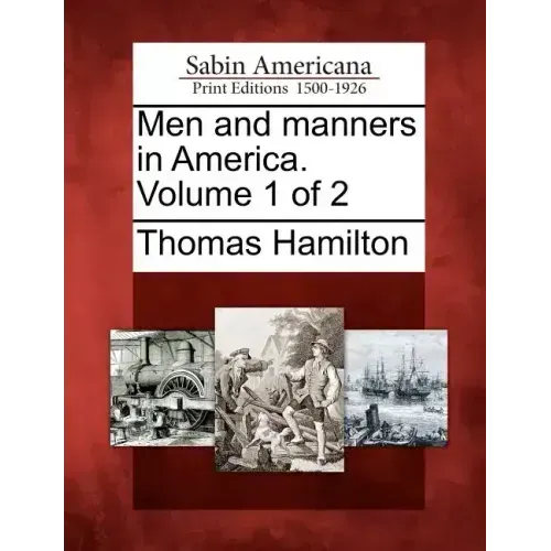 Men and Manners in America. Volume 1 of 2
