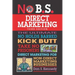No B.S. Direct Marketing: The Ultimate No Holds Barred Kick Butt Take No Prisoners Direct Marketing for Non-Direct Marketing Businesses