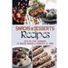 Snacks & Desserts Recipes: Step-By-Step Cookbook To Making Snacks & Desserts At Home: Guide To Baking Tasty Cookies