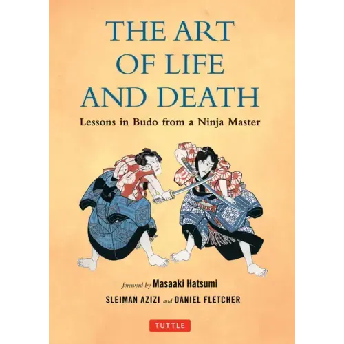 The Art of Life and Death: Lessons in Budo from a Ninja Master