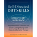 Self-Directed Dbt Skills: A 3-Month Dbt Workbook to Regulate Intense Emotions and Create Lasting Change with Dialectical Behavior Therapy
