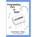 Programming PICs in BASIC: 8-Pin Projects - Volume 1