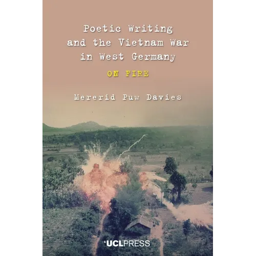 Poetic Writing and the Vietnam War in West Germany: On fire