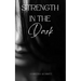 Strength in the Dark