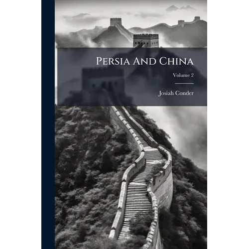 Persia And China; Volume 2