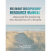 Relevant Discipleship Resource Manual: resources for practicing the disciplines of a disciple