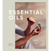 The Little Book of Essential Oils: An Introduction to Choosing, Using and Blending Oils
