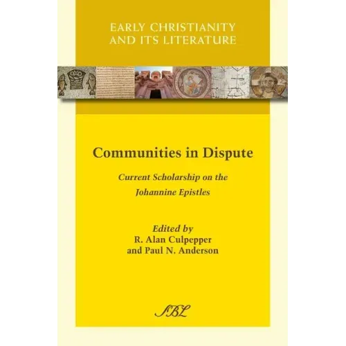 Communities in Dispute: Current Scholarship on the Johannine Epistles
