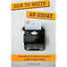 How To Write an Essay: Everything you need to know on quality essay writing