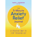 The 5-Minute Anxiety Relief Journal: A Creative Way to Stop Freaking Out
