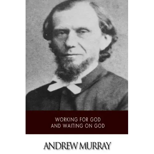 Working for God and Waiting on God